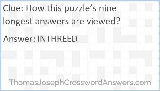 How this puzzle’s nine longest answers are viewed? Answer