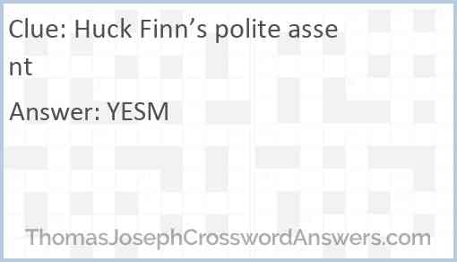 Huck Finn’s polite assent Answer