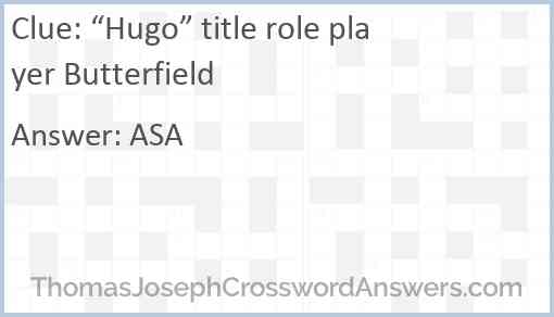 “Hugo” title role player Butterfield Answer