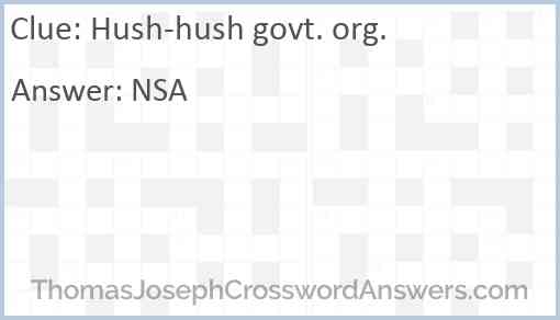 Hush hush govt org crossword clue ThomasJosephCrosswordAnswers com