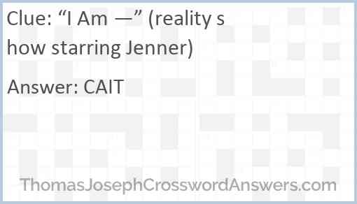 “I Am —” (reality show starring Jenner) Answer