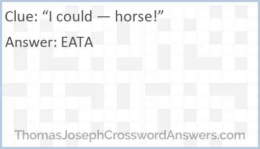 “... I could — horse!” Answer