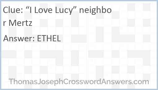 “I Love Lucy” neighbor Mertz Answer