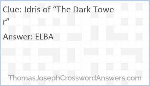 Idris of “The Dark Tower” Answer