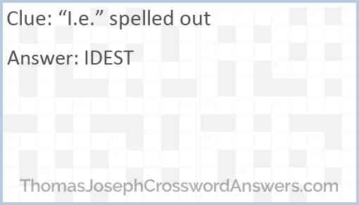 “I.e.” spelled out Answer