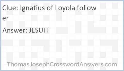 Ignatius of Loyola follower Answer