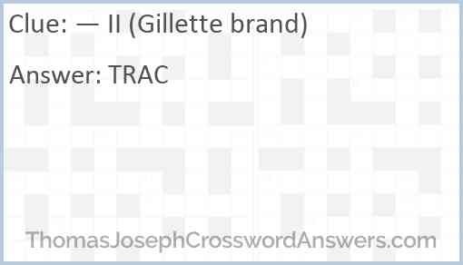 — II (Gillette brand) Answer