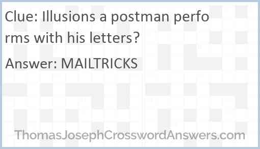 Illusions a postman performs with his letters? Answer