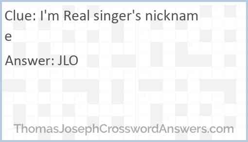 I'm Real singer's nickname Answer