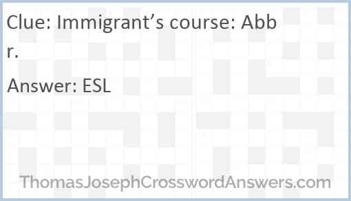Immigrant’s course: Abbr. Answer
