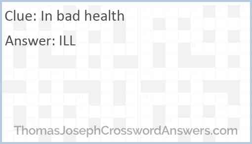 In bad health Answer