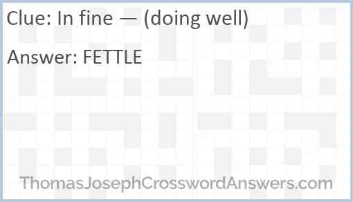 In fine — (doing well) Answer