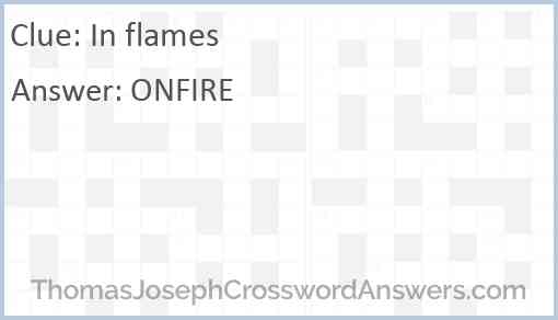 In flames Answer