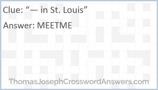 “— in St. Louis” Answer