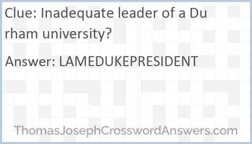Inadequate leader of a Durham university? Answer