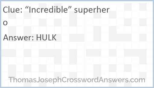 “Incredible” superhero Answer