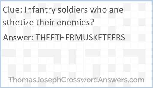 Infantry soldiers who anesthetize their enemies? Answer