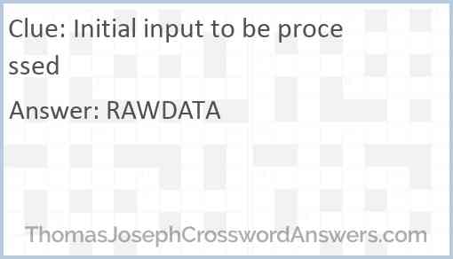 Initial input to be processed Answer