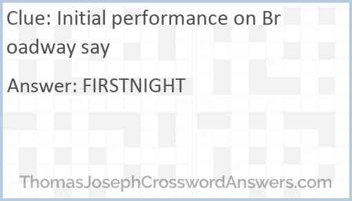 Initial performance on Broadway say Answer