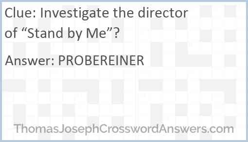Investigate the director of “Stand by Me”? Answer