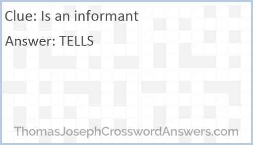 Is an informant Answer