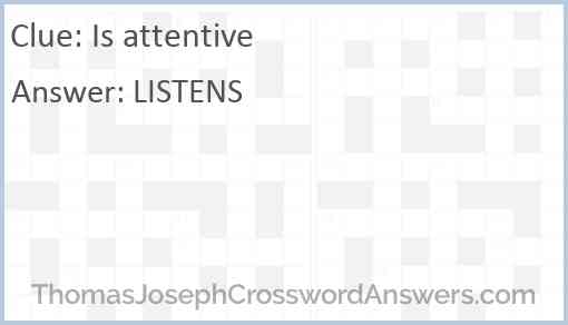 Is attentive Answer