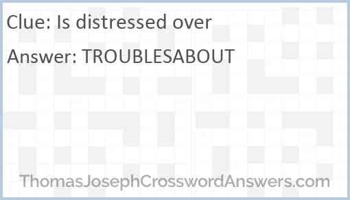 Is distressed over Answer