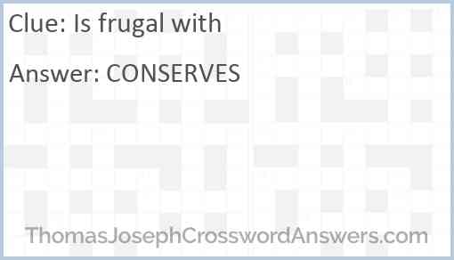 Is frugal with Answer