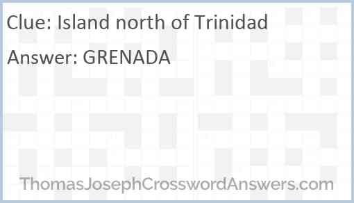 Island north of Trinidad Answer