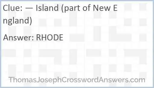 — Island (part of New England) Answer