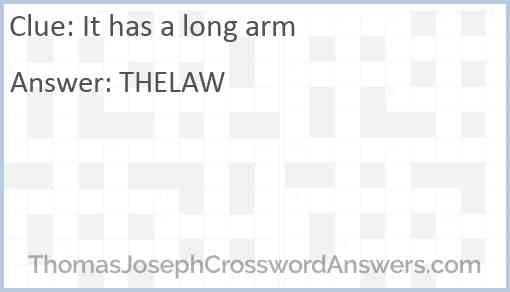 It has a long arm crossword clue ThomasJosephCrosswordAnswers com