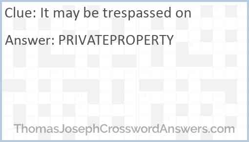 It may be trespassed on Answer