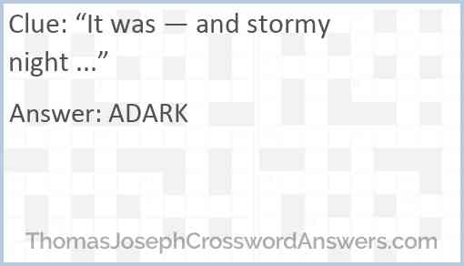 “It was — and stormy night ...” Answer