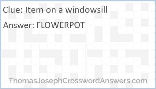 Item on a windowsill Answer