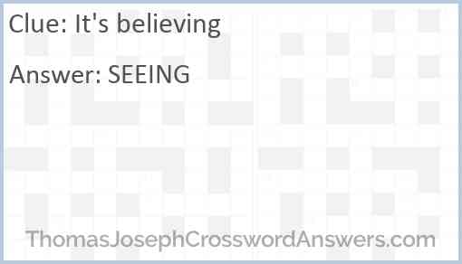 It’s believing Answer