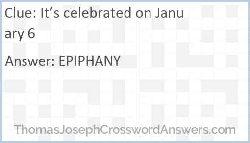 It’s celebrated on January 6 Answer