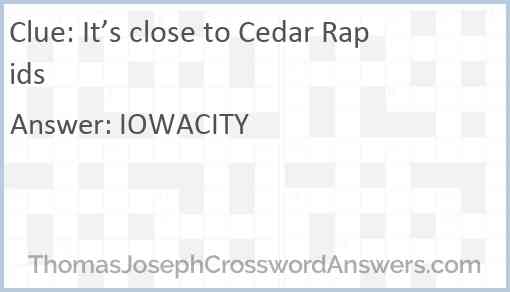 It’s close to Cedar Rapids Answer