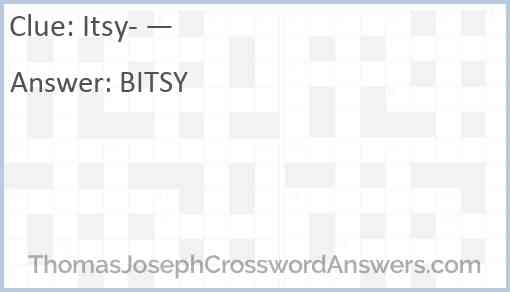 Itsy- — Answer