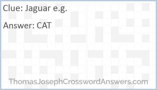 Jaguar e.g. Answer