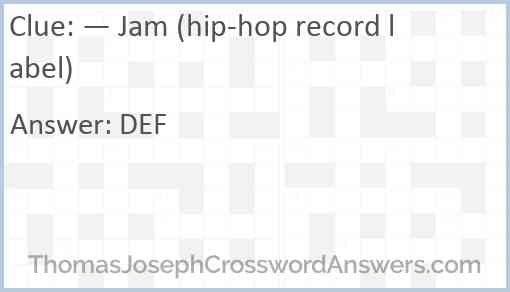 — Jam (hip-hop record label) Answer