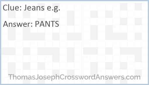 Jeans e.g. Answer