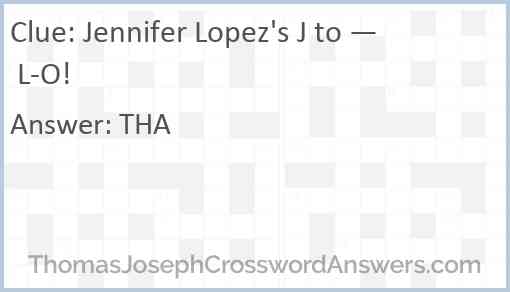 Jennifer Lopez's J to — L-O! Answer