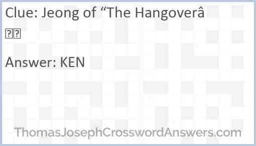 Jeong of “The Hangover” Answer