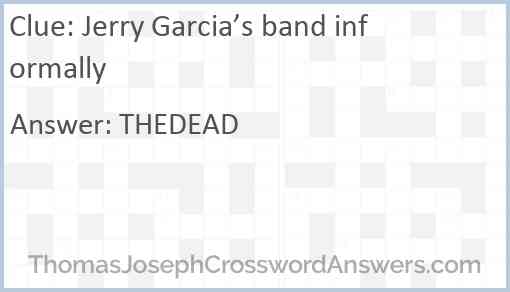 Jerry Garcia’s band informally Answer