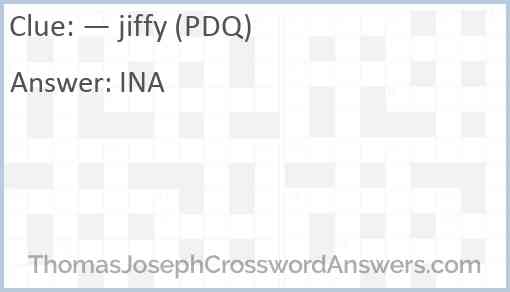 — jiffy (PDQ) Answer