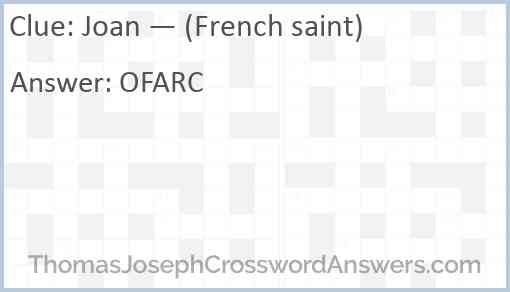 Joan — (French saint) Answer