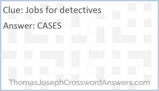 Jobs for detectives Answer