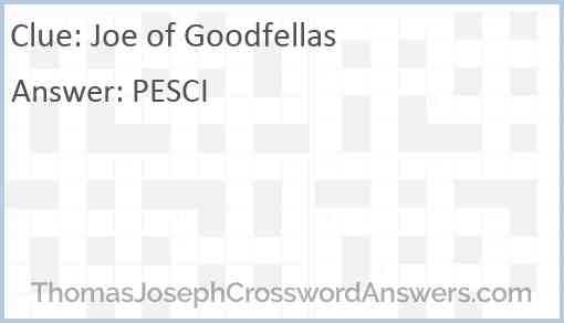 Joe of “GoodFellas” Answer