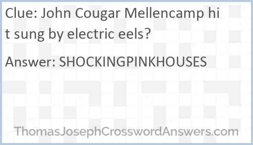 John Cougar Mellencamp hit sung by electric eels? Answer