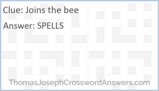 Joins the bee Answer
